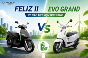 VinFast Feliz II vs Evo Grand: Nên chọn xe nào tiết kiệm hơn năm 2026?