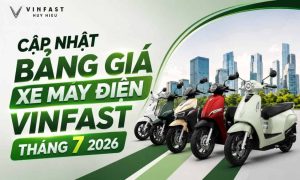 Cập nhật bảng giá xe máy điện VinFast tháng 7/2026.